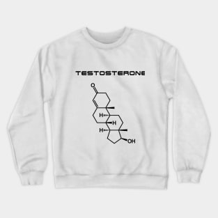 Testosterone - Black Crewneck Sweatshirt